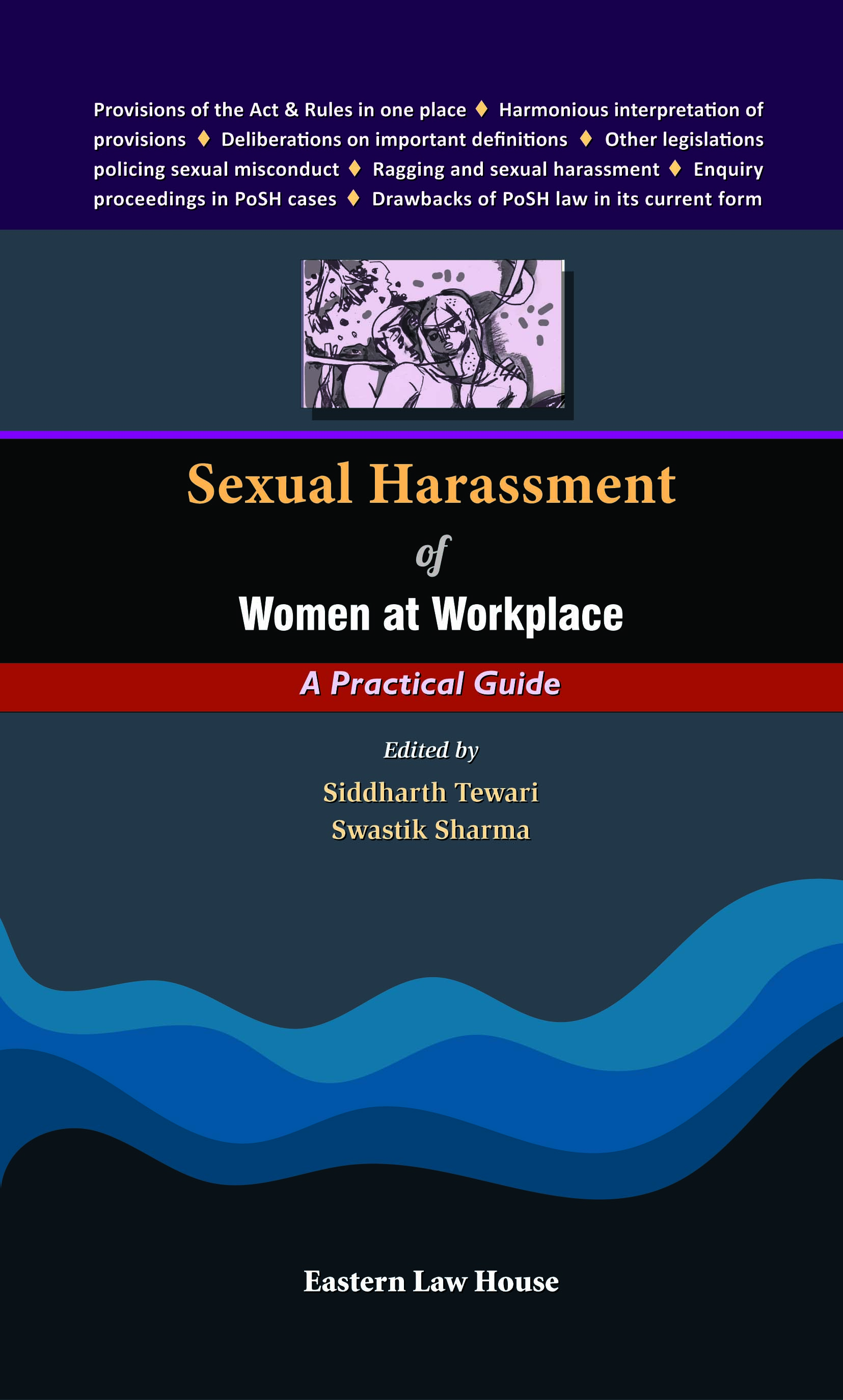 Sexual Harassment of Women At Work Place - A Practical Guide